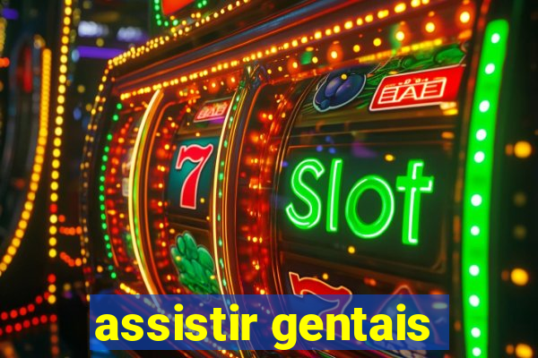 assistir gentais